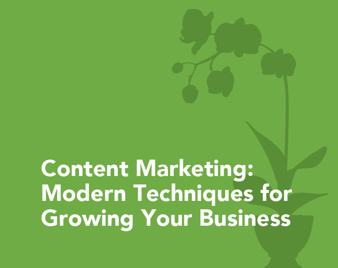 Content Marketing Modern Techniques for Growing Your Business